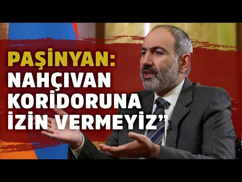 Ermenistan Başkanı Paşinyan: Nahçıvan koridoruna izin vermem