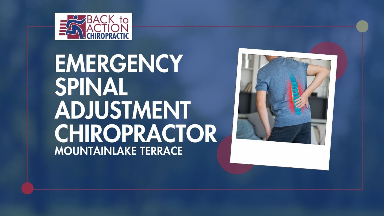 Emergency Spinal Adjustment Chiropractor Mountlake Terrace