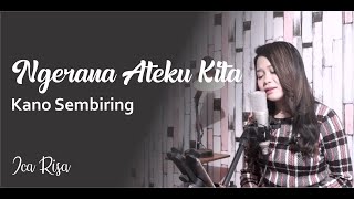 NGERANA ATEKU KITA - KANO SEMBIRING (COVER BY ICA RISA)