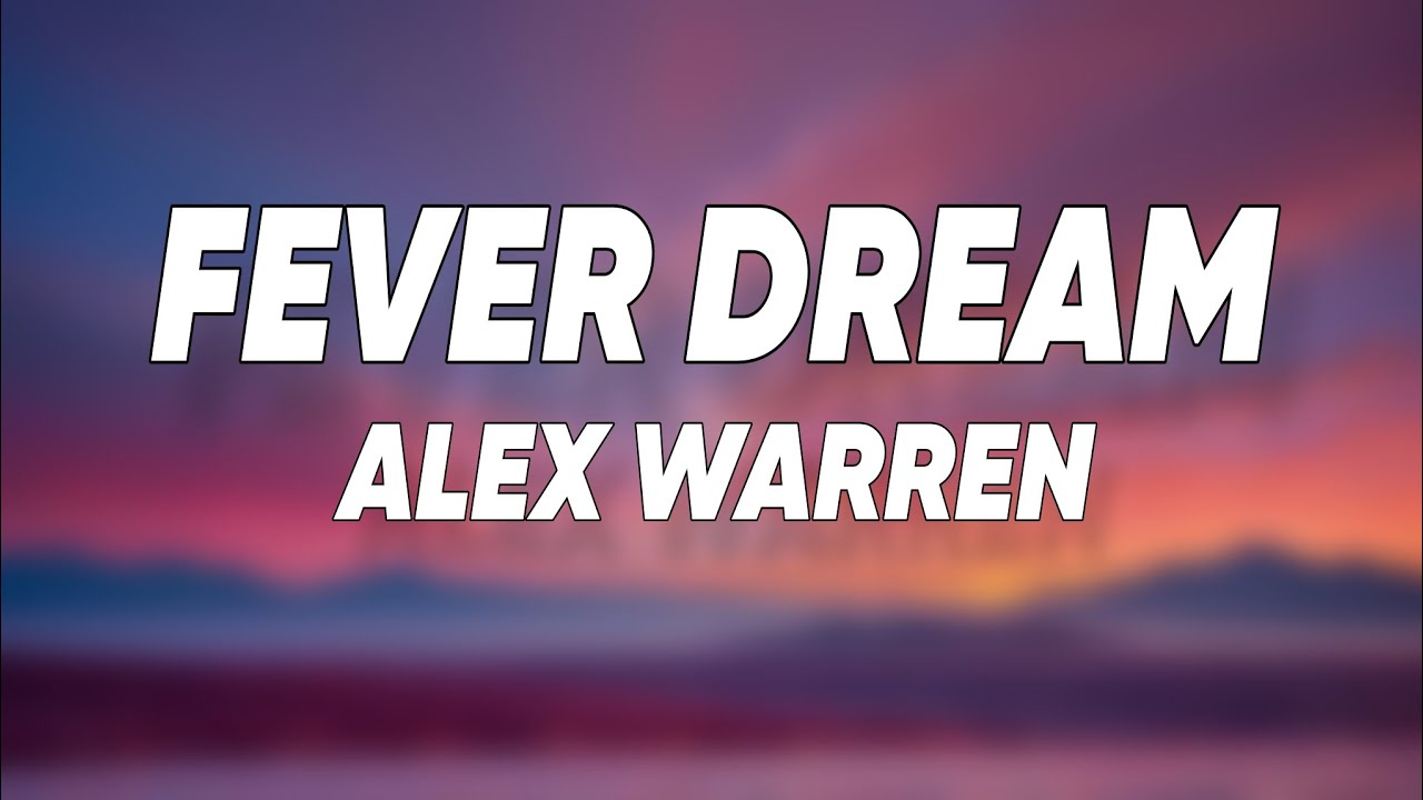 Alex Warren - FEVER DREAM (Lyrics) | Left the room the second that you walked in, like a fever dream