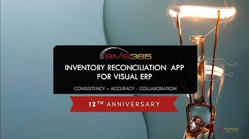 Inventory Reconciliation App for Visual ERP 12 Year Anniversary