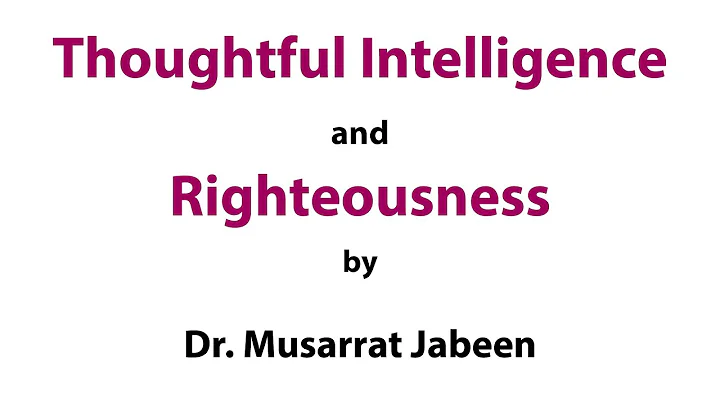 Thoughtful Intelligence and Righteousness by Dr  M...