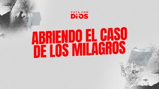 VCD Ep 1532 Abriendo el caso de los milagros