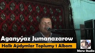 Aganyýaz Jumanazarow - Halk Aýdymlar - 1 Albom - 2021