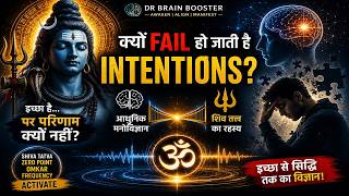 “Why Your Intentions Fail: Bridging Modern Psychology With Sacred Shiva Tatva Manifestation Secret