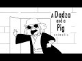 A Dadza and a Pig | Animatic