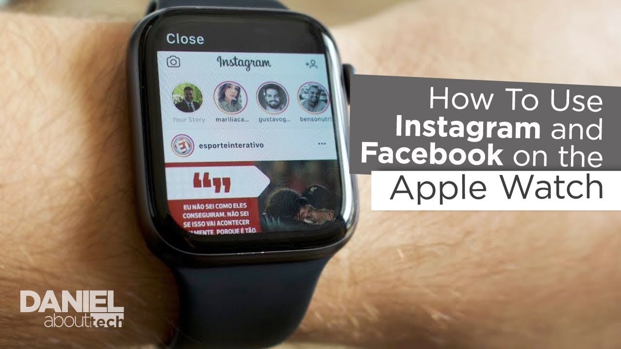 Can You Use Snapchat On Apple Watch Series 5 How To Use Instagram And Facebook On The Apple Watch Youtube
