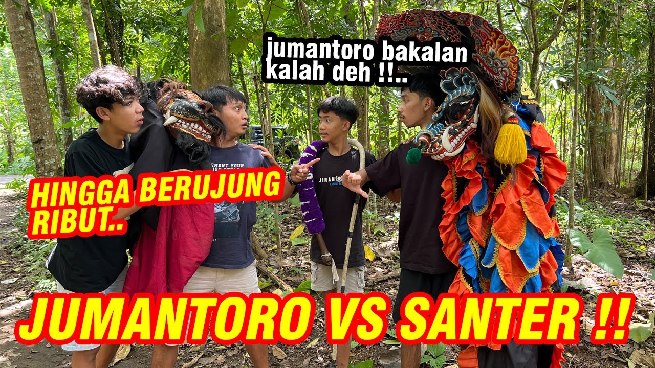 Benarkah Santer lebih hebat dari Jumantoro ?? INILAH JAWABANNYA..