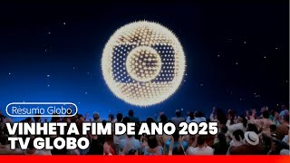 Vinheta de Fim de Ano TV Globo 2025 Resumo Globo