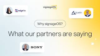 Partner testimonials: Sony, nsign.tv, &amp; Bluefin on signageOS | Digital signage device management