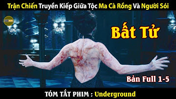 [Review Phim] Thế Giới Ngầm - Bản Full | Trận chiến truyền kiếp giữa Ma Cà Rồng và Người Sói