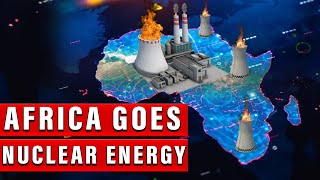 Why African countries have opted for Nuclear Energy despite great Solar Energy potential