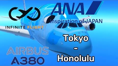 INFINITE FLIGHT 24.2 | ANA “LANI” Airbus A380-841 | Tokyo (HND)-Honolulu (HNL)