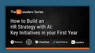 How to build an HR strategy with AI: Key initiatives in your first year