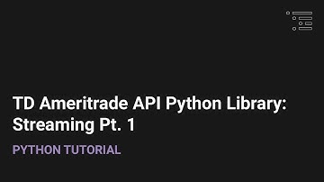 TD Ameritrade API Python Library: Streaming Pt. 1