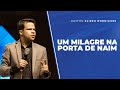 Pr. Elizeu Rodrigues | Um milagre na porta de Naim