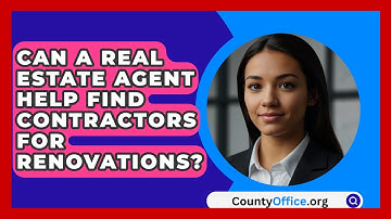 Can A Real Estate Agent Help Find Contractors For Renovations? - CountyOffice.org