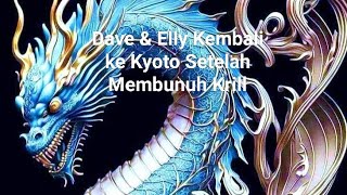 1096-1100 | Dave \u0026 Elly Kembali ke Kyoto Setelah Membunuh Krill