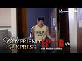 The Boyfriend Express | Episode 10 [1/4]