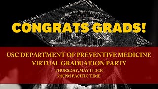 USC Department of Preventive Medicine Virtual Graduation Party - 2020