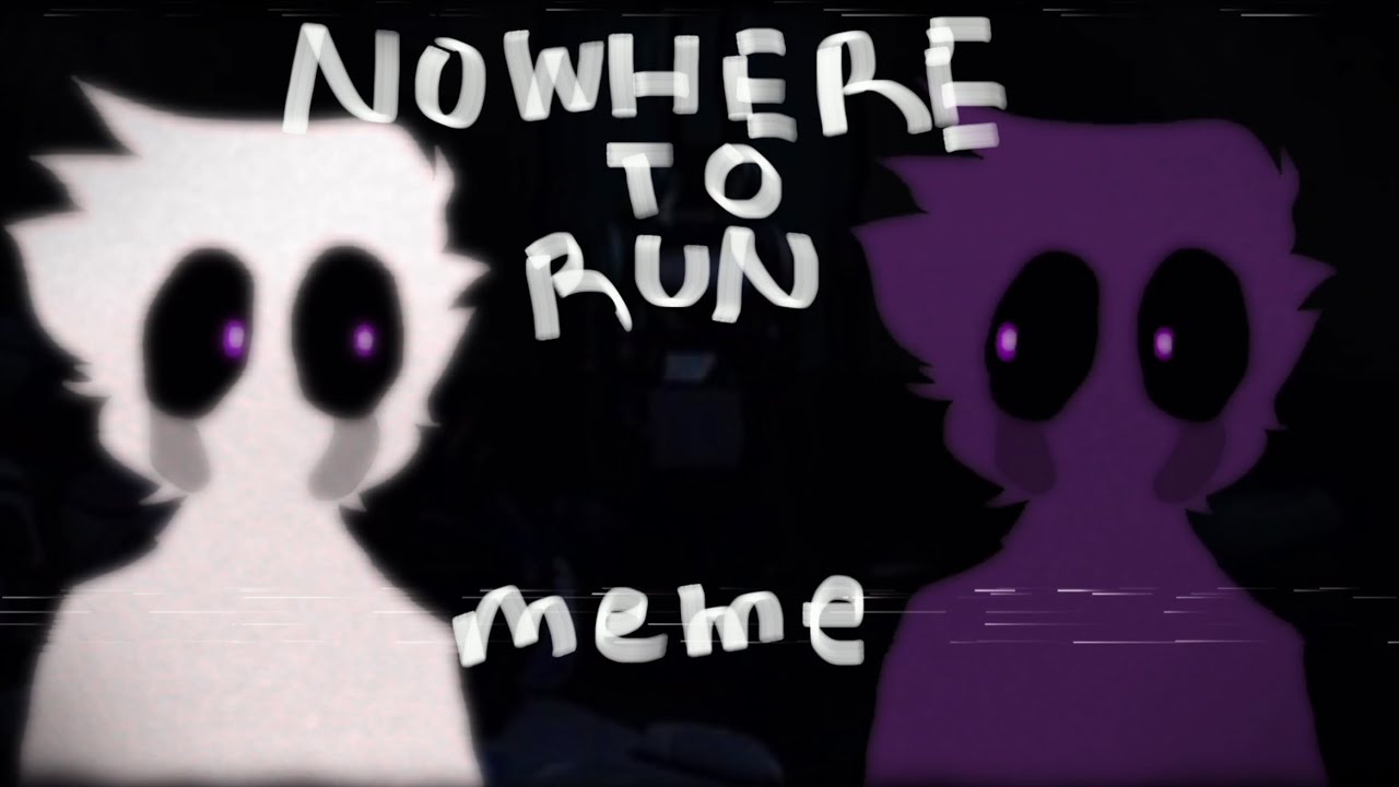 Nowhere to run || meme || FNAF|| BLOOD AND GORE WARNING ||