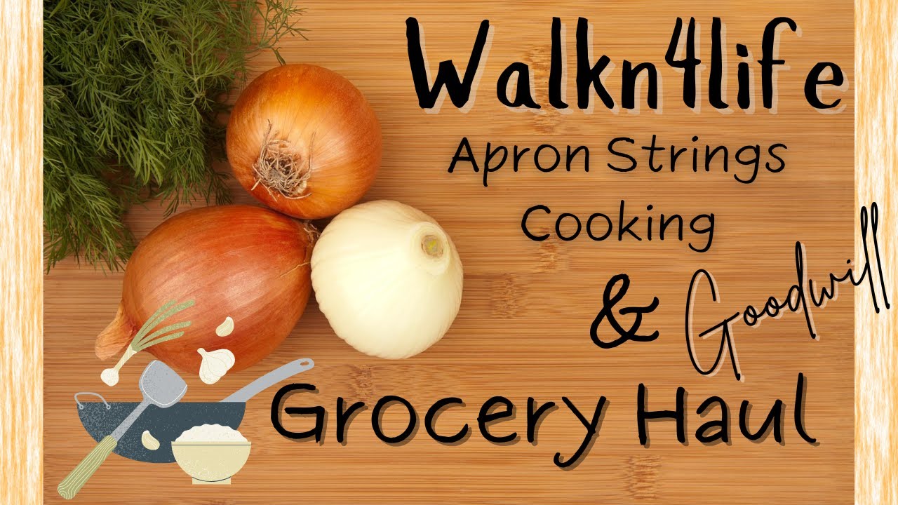 Grocery, Goodwill Haul & Apron Strings Cooking Costco & Ralphs