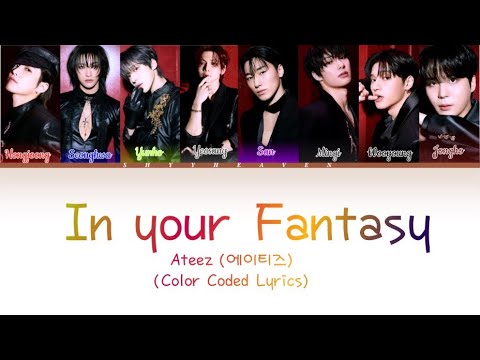 Ateez ‘In Your Fantasy’ Lyrics (Color Coded Ham/Rom/Eng Lyrics) Shyyheaven