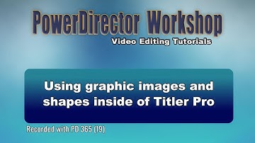 PowerDirector - Using graphic images and shapes in Titler Pro