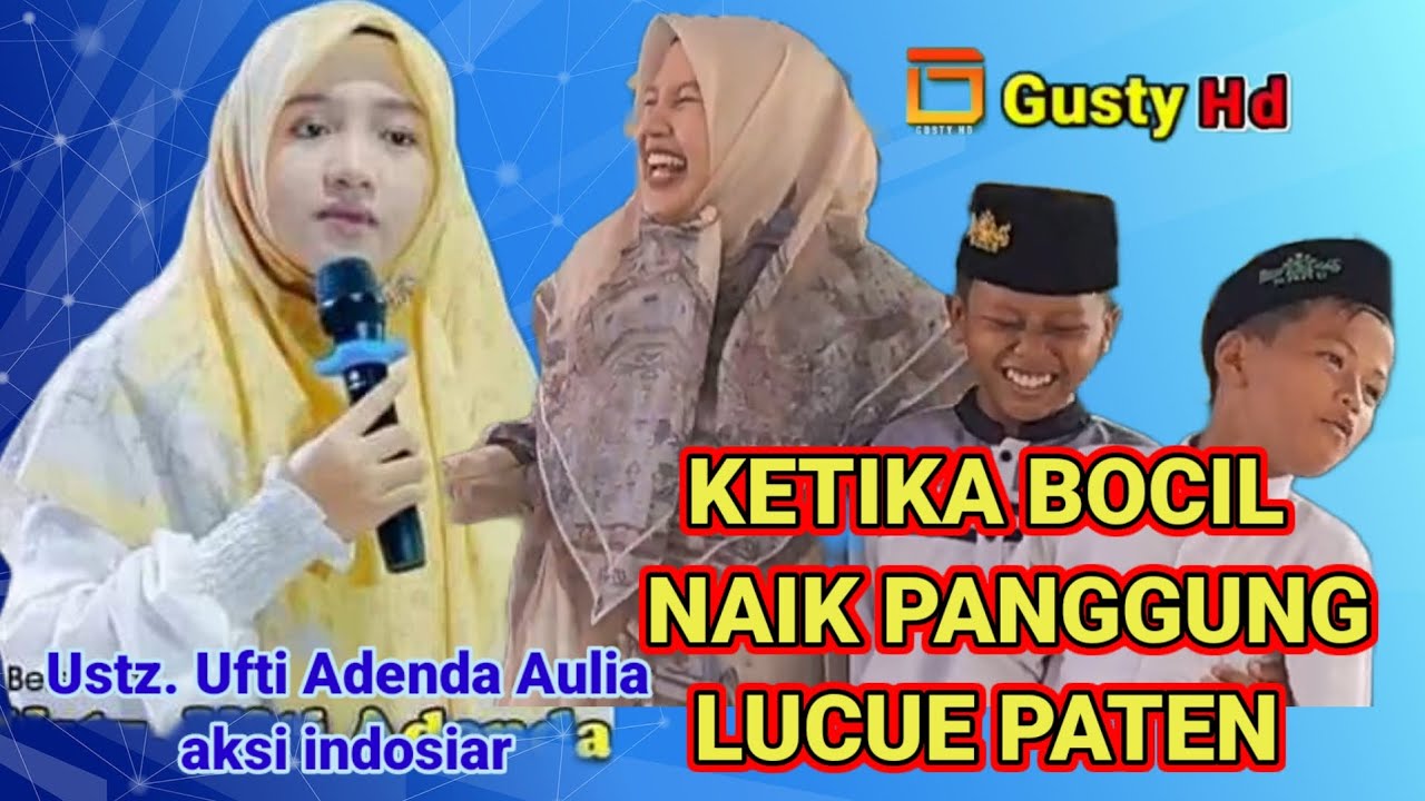 USTZ. UFTI ADENDA AULIA. BOCIL KENA GROGI NAIK PANGGUNG