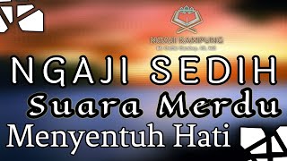 NGAJI SEDIH - Suara Merdu Menyentuh Hati Manusia