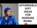 GIFT IDEAS FOR NURSING MOMS AND BABIES ||What to buy for your friend who puts to birth  #motherhood