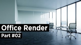 3dsMax Office Rendering part 02 (Best Tutorial)