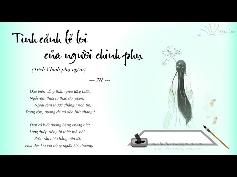 Video Văn học Việt Nam: Tình cảnh lẻ loi của người chinh phụ... - youtube