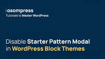 How to Disable the Starter Pattern Modal in a WordPress Block Themes