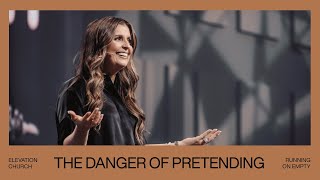 The Danger of Pretending | Holly Furtick