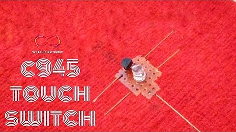 How to make a touch switch |simple touch switch| C945 touch switch|splashelectronic| idea using C945