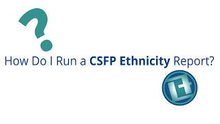 How Do I Run a CSFP Ethnicity Report