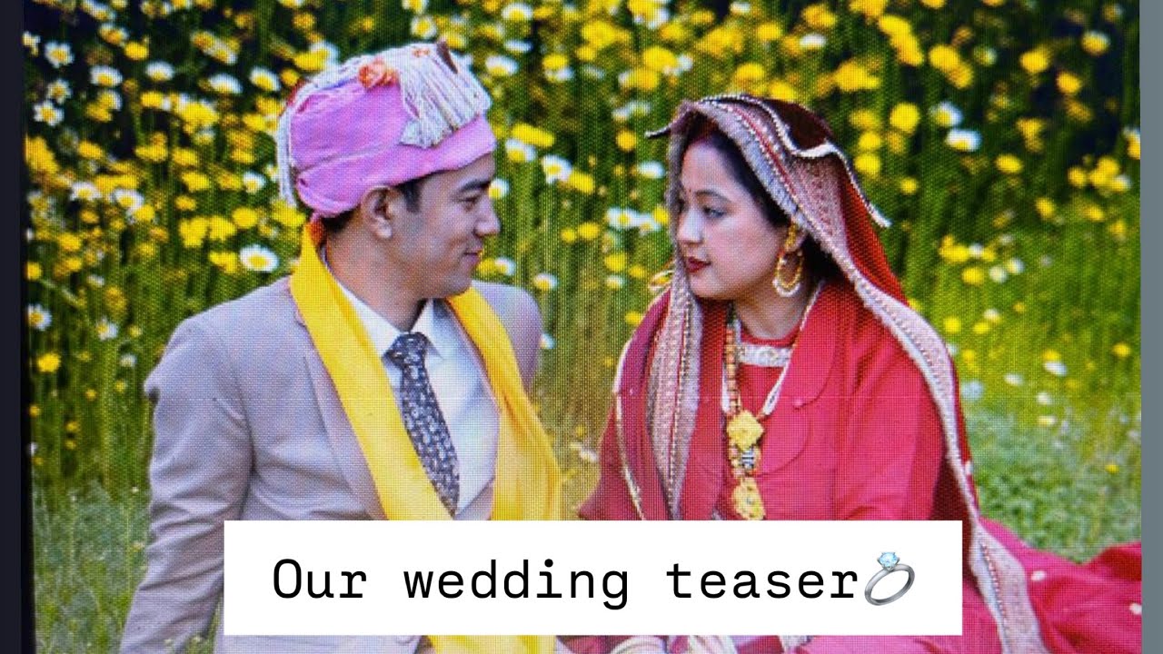 Wedding teaser || by Himalayan Unaloam production ||