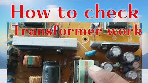 How to chopper transformer work check and Explanation