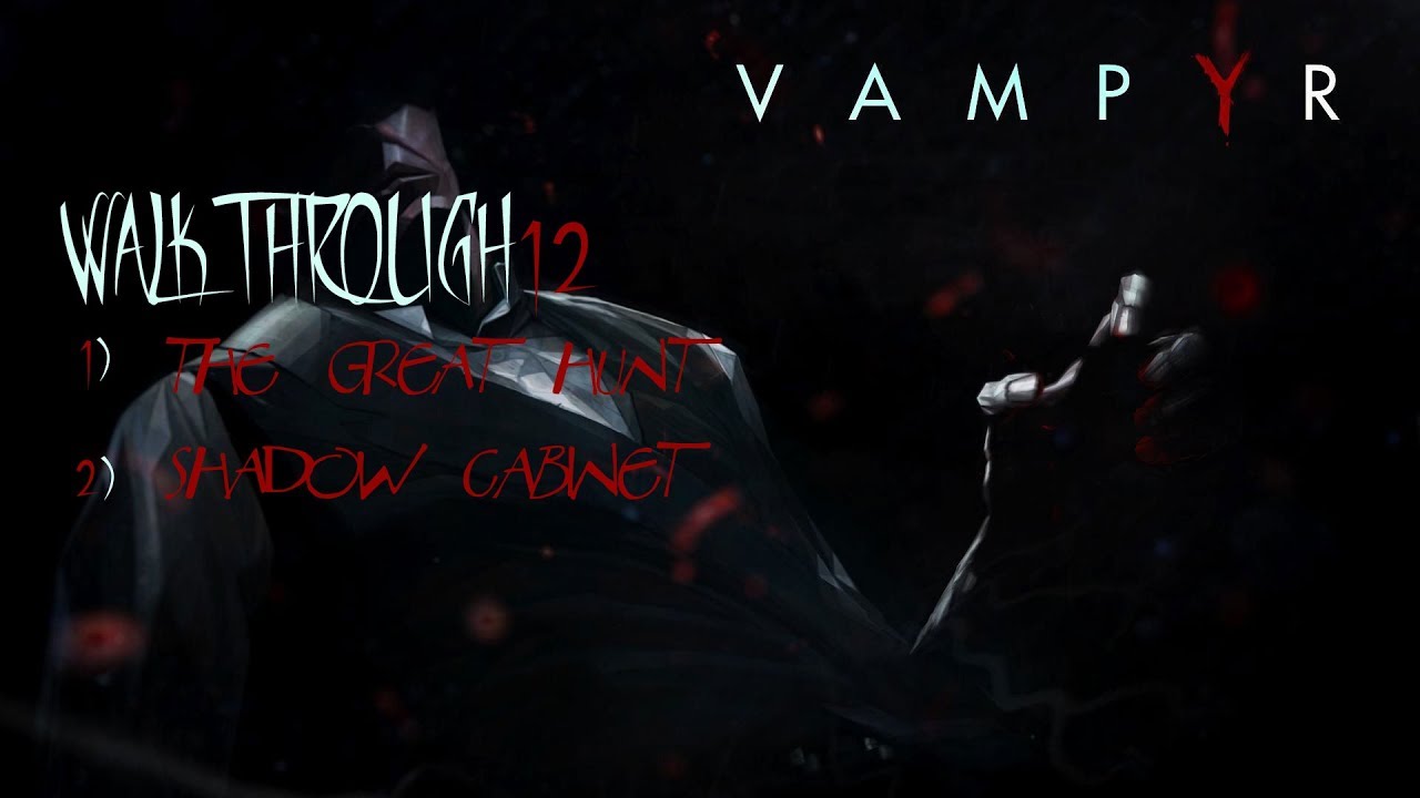 Vampyr | Walkthrough 12 - Main Quests