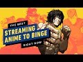 The Best Streaming Anime to Binge Right Now