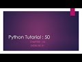 Python Tutorial 50 : Exercise 01