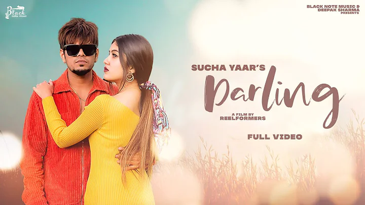 DARLING : Sucha Yaar (Official Video) Song 2021 | ...
