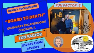 Escape Room Review: “Board To Death” | Quandary Escape Rooms (Chicago) | Highly Rec FUN FACTOR: 8