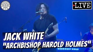 Jack White "Archbishop Harold Holmes" LIVE