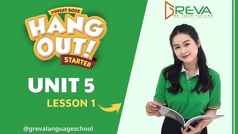 HANG OUT STARTER UNIT 5 LESSON 1