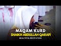 Maqam Kurd مقام کرد Sheikh Abdullah Qarafi الشيخ عبدالله القرافي Maqam Kurd مقام کرد Sheikh Abdullah Qarafi الشيخ عبدالله القرافي