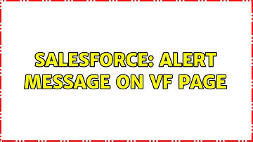 Salesforce: Alert message on vf page (3 Solutions!!)