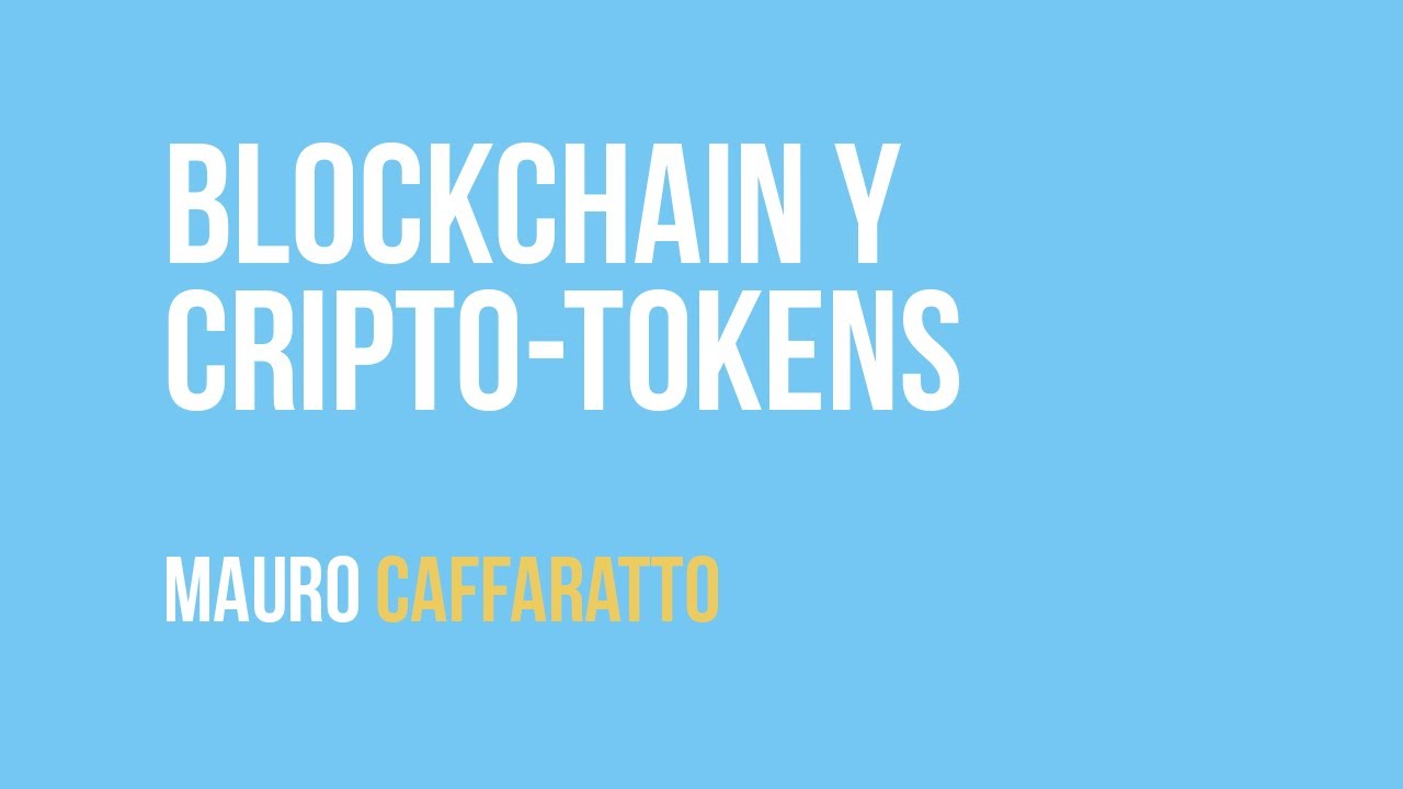 Mauro Caffaratto - Blockchain y cripto-tokens