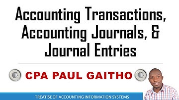 CPA Lesson 2.2 Accounting Transactions, Accounting Journals, and Journal Entries by CPA Paul Gaitho
